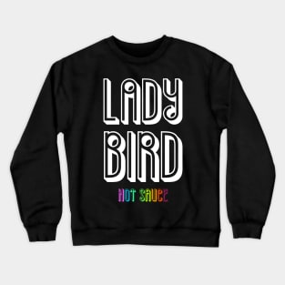 Lady Bird Hot Sauce Ladybird Food Co. ATX Crewneck Sweatshirt